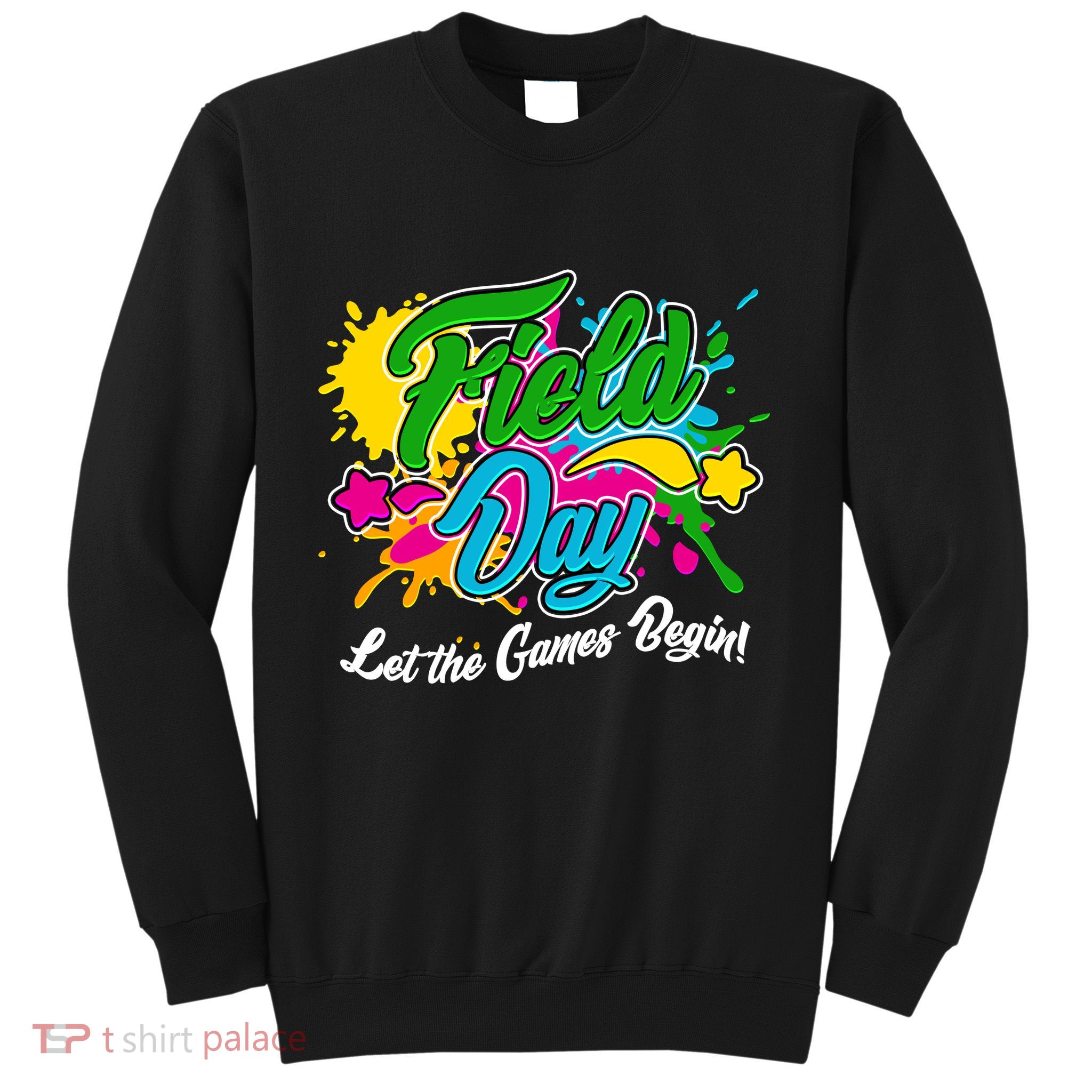 Fun Field Day Let The Games Begin! Sweatshirt