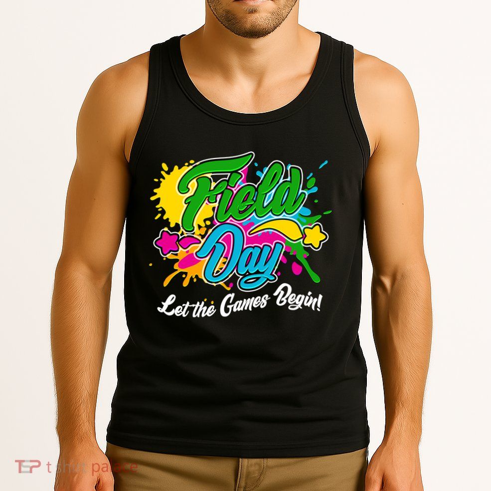 Fun Field Day Let The Games Begin! Tank Top