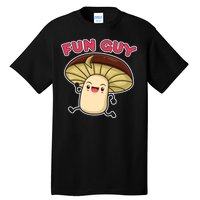 Fun Guy Fungi Mushroom Tall T-Shirt