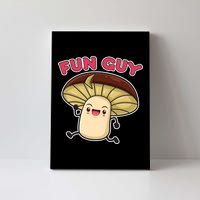 Fun Guy Fungi Mushroom Canvas