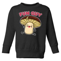 Fun Guy Fungi Mushroom Toddler Sweatshirt