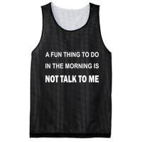 Fun Thing To Do In The Morning Is Not Talk To Me Sarcastic Mesh Reversible Basketball Jersey Tank