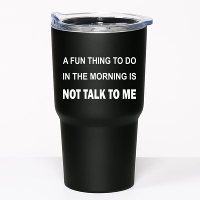 Fun Thing To Do In The Morning Is Not Talk To Me Sarcastic Tumbler