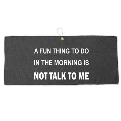 Fun Thing To Do In The Morning Is Not Talk To Me Sarcastic Large Microfiber Waffle Golf Towel