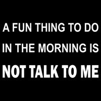 Fun Thing To Do In The Morning Is Not Talk To Me Sarcastic Baby Bodysuit