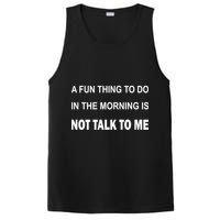 Fun Thing To Do In The Morning Is Not Talk To Me Sarcastic PosiCharge Competitor Tank