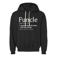 Funcle Definition Another Term For Uncle Just Way Cooler Garment-Dyed Fleece Hoodie
