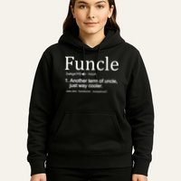 Funcle Definition Another Term For Uncle Just Way Cooler Hoodie