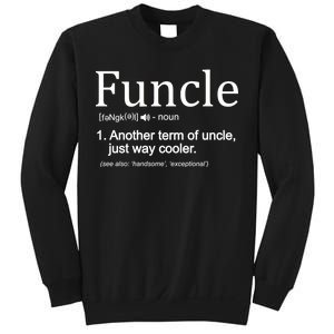 Funcle Definition Another Term For Uncle Just Way Cooler Sweatshirt