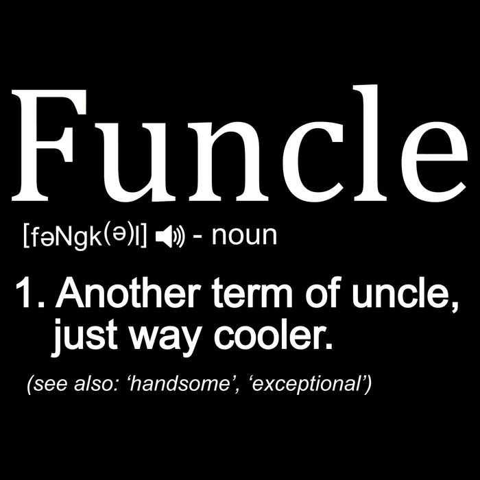 Funcle Definition Another Term For Uncle Just Way Cooler Button