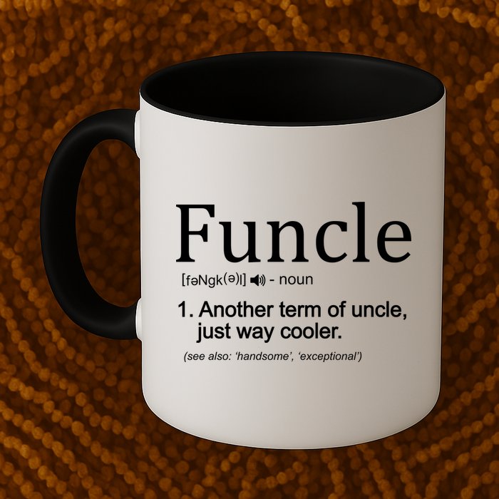 Funcle Definition Another Term For Uncle Just Way Cooler Mug