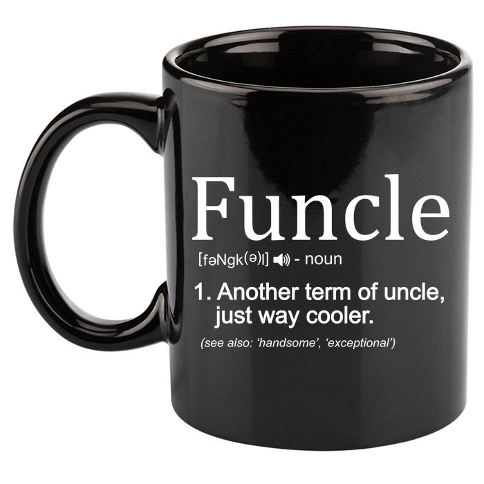 Funcle Definition Another Term For Uncle Just Way Cooler 11oz C Handle Ceramic Mug
