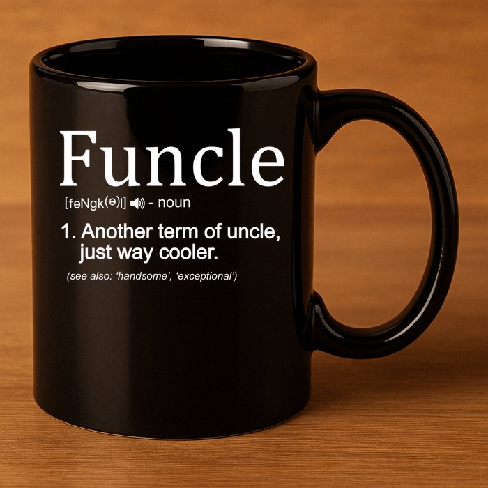 Funcle Definition Another Term For Uncle Just Way Cooler 11oz C Handle Ceramic Mug