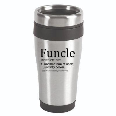 Funcle Definition Another Term For Uncle Just Way Cooler 16oz Travel Tumbler