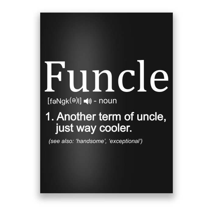 Funcle Definition Another Term For Uncle Just Way Cooler Poster