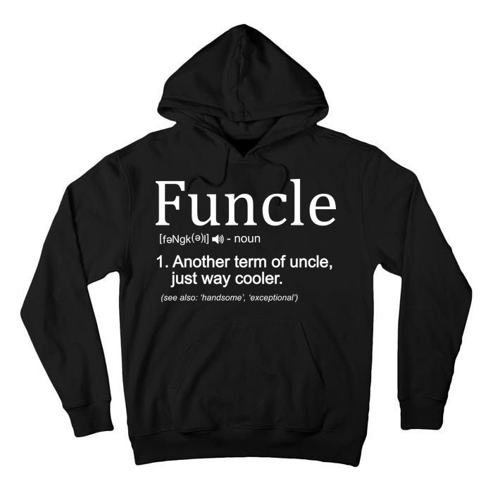 Funcle Definition Another Term For Uncle Just Way Cooler Tall Hoodie