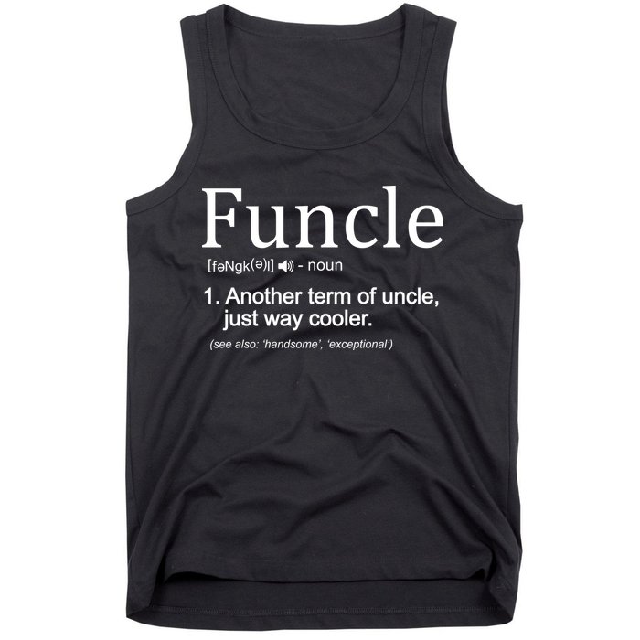 Funcle Definition Another Term For Uncle Just Way Cooler Tank Top