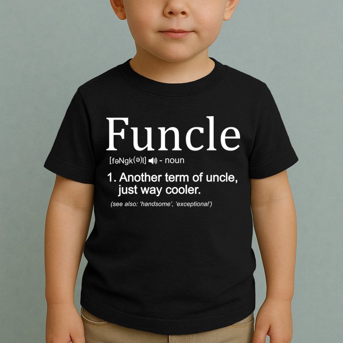 Funcle Definition Another Term For Uncle Just Way Cooler Toddler T-Shirt