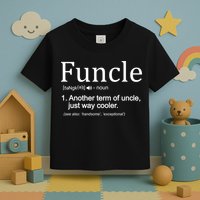 Funcle Definition Another Term For Uncle Just Way Cooler Toddler T-Shirt