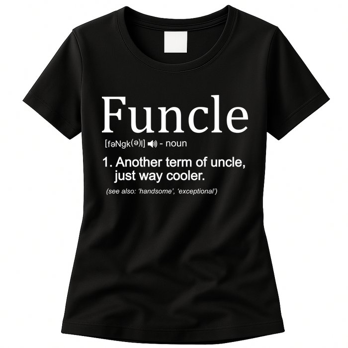 Funcle Definition Another Term For Uncle Just Way Cooler Womens T-Shirt