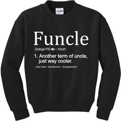 Funcle Definition Another Term For Uncle Just Way Cooler Kids Sweatshirt