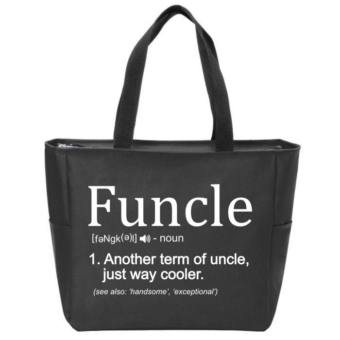 Funcle Definition Another Term For Uncle Just Way Cooler Zip Tote Bag