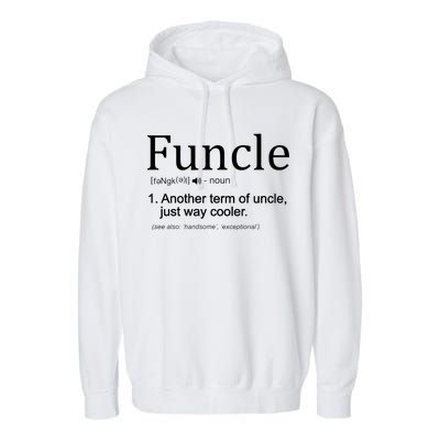 Funcle Definition Another Term For Uncle Just Way Cooler Garment-Dyed Fleece Hoodie