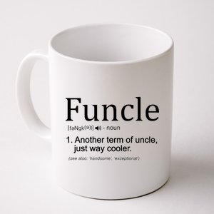 Funcle Definition Another Term For Uncle Just Way Cooler Coffee Mug