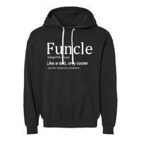 Funcle Definition Like Dad Only Cooler Garment-Dyed Fleece Hoodie