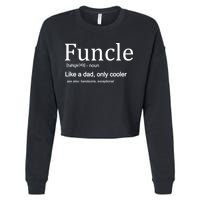 Funcle Definition Like Dad Only Cooler Cropped Pullover Crew