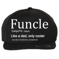 Funcle Definition Like Dad Only Cooler Wool Snapback Cap
