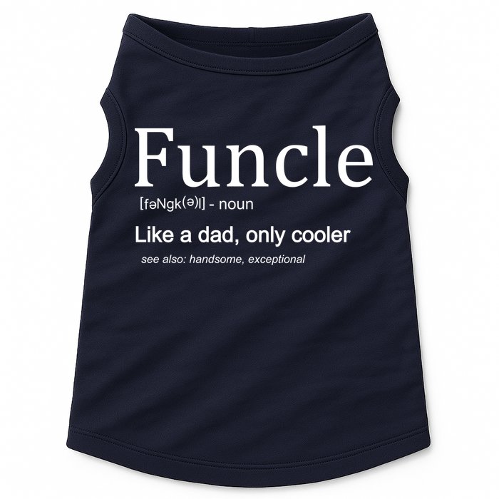 Funcle Definition Like Dad Only Cooler Doggie Tank