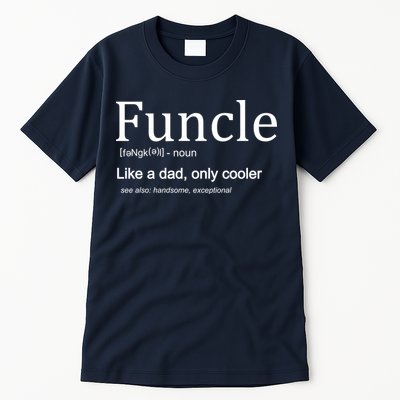 Funcle Definition Like Dad Only Cooler Tall T-Shirt