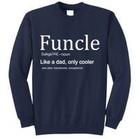Funcle Definition Like Dad Only Cooler Tall Sweatshirt