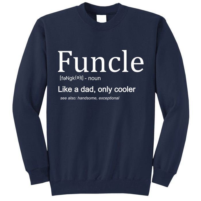 Funcle Definition Like Dad Only Cooler Tall Sweatshirt