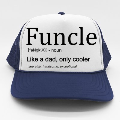 Funcle Definition Like Dad Only Cooler Trucker Hat