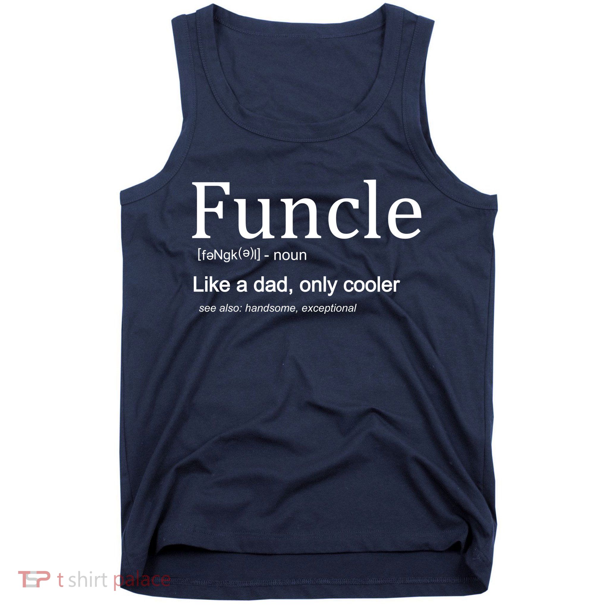 Funcle Definition Like Dad Only Cooler Tank Top