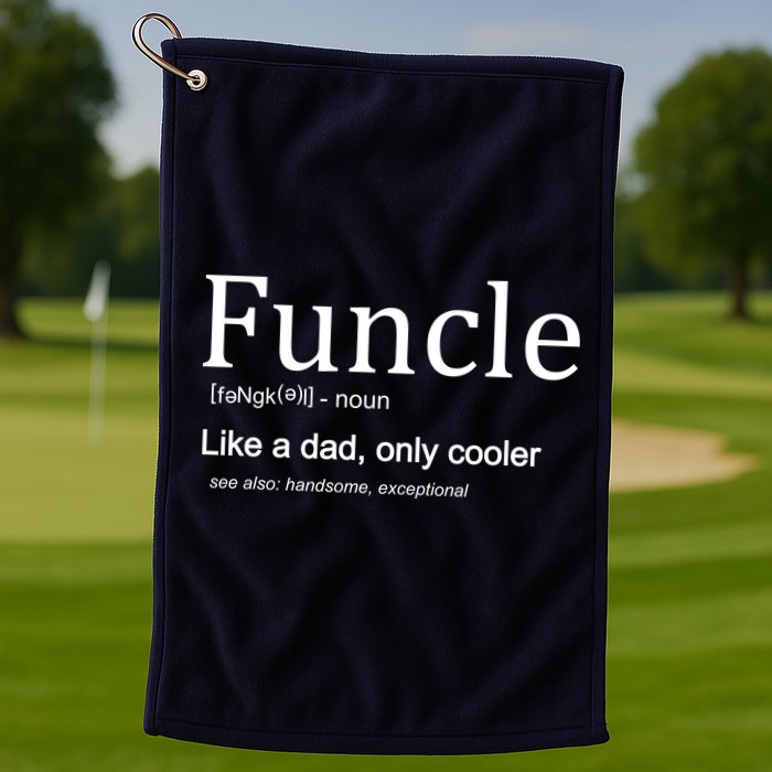 Funcle Definition Like Dad Only Cooler Golf Towel