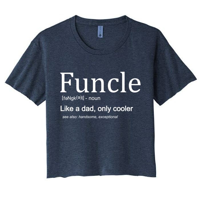 Funcle Definition Like Dad Only Cooler Crop Top