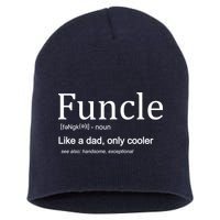 Funcle Definition Like Dad Only Cooler Short Acrylic Beanie