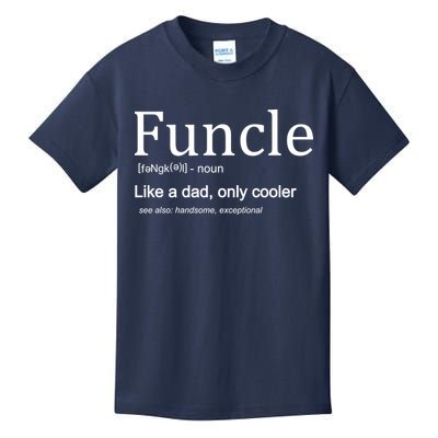 Funcle Definition Like Dad Only Cooler Kids T-Shirt