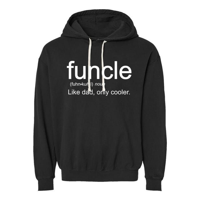 Funcle Definition Uncle Like Dad Only Cooler Garment-Dyed Fleece Hoodie