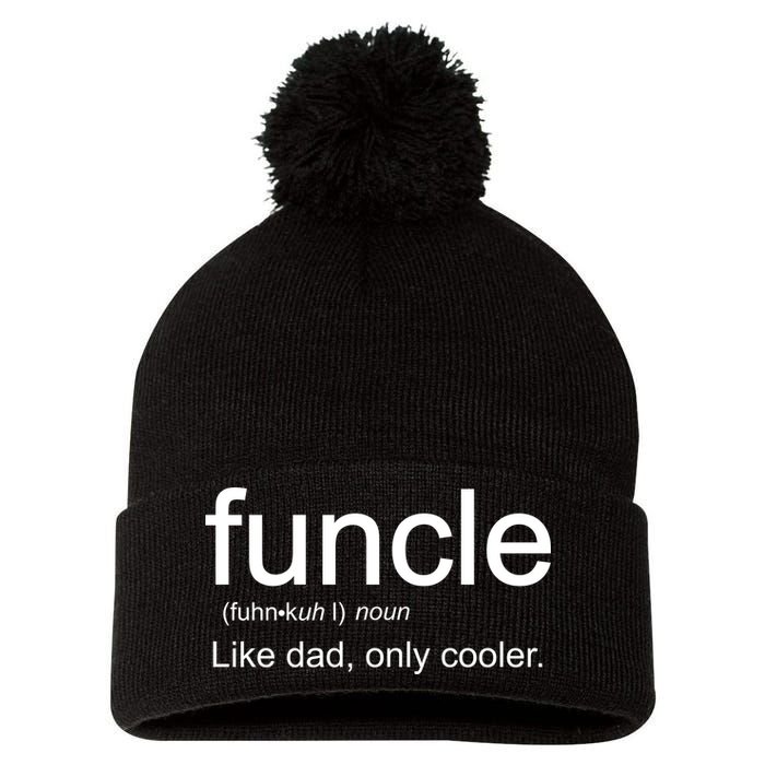 Funcle Definition Uncle Like Dad Only Cooler Pom Pom 12in Knit Beanie