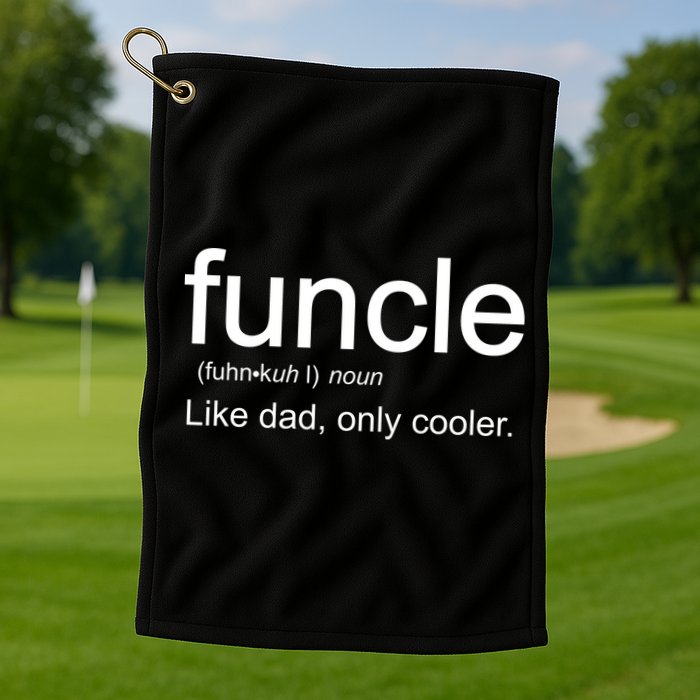 Funcle Definition Uncle Like Dad Only Cooler Golf Towel