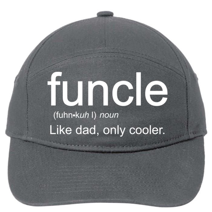 Funcle Definition Uncle Like Dad Only Cooler 7-Panel Snapback Hat