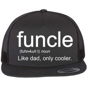 Funcle Definition Uncle Like Dad Only Cooler Flat Bill Trucker Hat