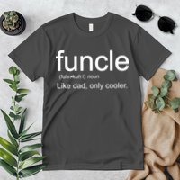 Funcle Definition Uncle Like Dad Only Cooler Premium T-Shirt
