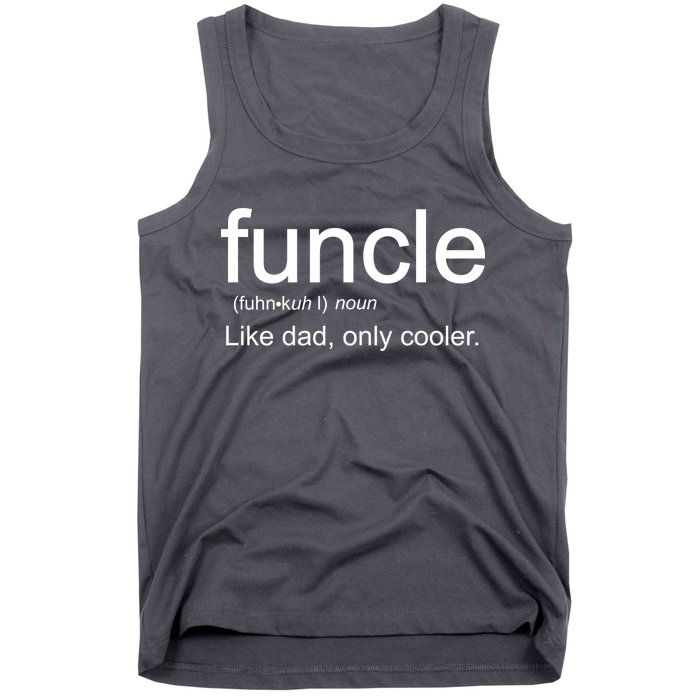 Funcle Definition Uncle Like Dad Only Cooler Tank Top