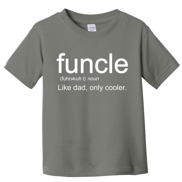 Funcle Definition Uncle Like Dad Only Cooler Toddler T-Shirt