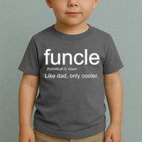 Funcle Definition Uncle Like Dad Only Cooler Toddler T-Shirt